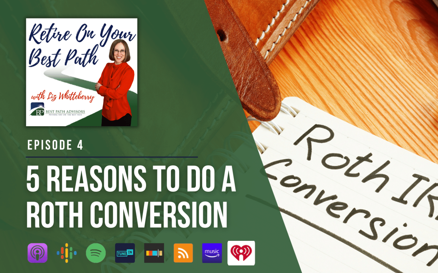 Ep 4: 5 Reasons to Do a Roth Conversion
