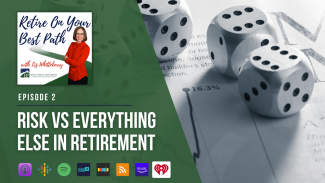 Ep 2: Risk vs Everything Else in Retirement