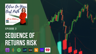Ep 3: Sequence of Returns Risk
