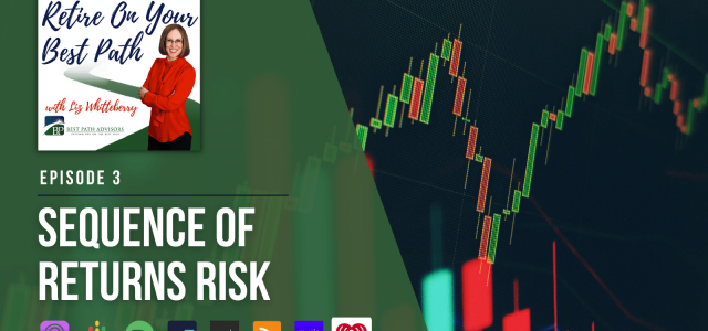 Ep 3: Sequence of Returns Risk